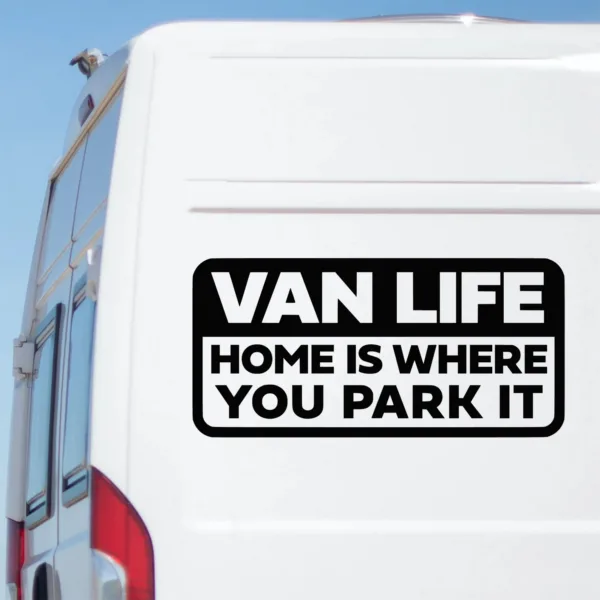 Van Life Home Is Where You Park It decal applied to camper van exterior